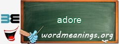 WordMeaning blackboard for adore